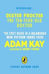 Dexter Procter the 10-Year-Old Doctor - Adam Kay - 9780241668634
