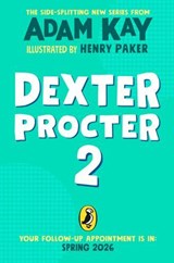 Dexter Procter and the Case of the Disappearing Doctor - Adam Kay - 9780241673935