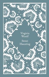 Street Haunting - Virginia Woolf - 9780241677100
