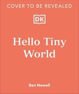 Hello Tiny World - Ben Newell - 9780241695616