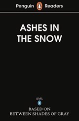 Penguin Readers Level 5: Ashes in the Snow (ELT Graded Reader) - Ruta Sepetys - 9780241700563