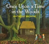 Once Upon a Time in the Woods - Anthony Browne - 9780241710470