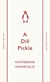 A Dill Pickle - Katherine Mansfield - 9780241746752
