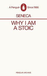 Why I am a Stoic - Seneca - 9780241746899