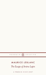 The Escape of Arsene Lupin - Maurice Leblanc - 9780241752319