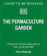 The Permaculture Garden - Huw Richards - 9780241755471