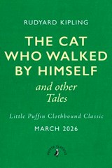The Cat That Walked by Himself and Other Tales - Rudyard Kipling - 9780241783160