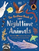 The Bedtime Book of Nighttime Animals - DK - 9780241826942