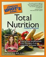 The Complete Idiot's Guide to Total Nutrition, 4th Edition - Joy Bauer M.S, R.D, C.D.N. - 9780241882153