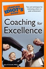 The Complete Idiot's Guide to Coaching for Excellence - Jane Creswell MCC - 9780241883211