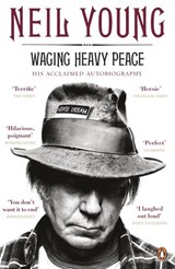 Waging Heavy Peace - Neil Young - 9780241962176