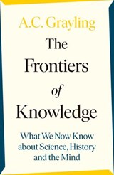 The Frontiers of Knowledge - A. C. Grayling - 9780241980873
