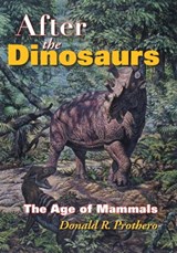After the Dinosaurs - Donald R. Prothero - 9780253000552