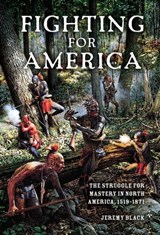 Fighting for America - Jeremy Black - 9780253005618