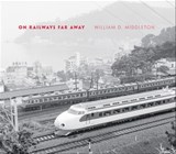 On Railways Far Away - William D. Middleton - 9780253005946