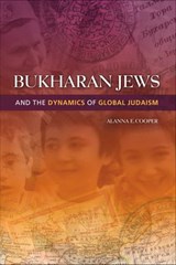Bukharan Jews and the Dynamics of Global Judaism - Alanna E. Cooper - 9780253006554