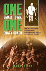 One Small Town, One Crazy Coach - Mike Roos - 9780253010353
