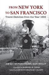 From New York to San Francisco - Ernst Mendelssohn-Bartholdy - 9780253031228