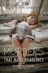 Murders That Made Headlines - Jane Simon Ammeson - 9780253031273