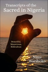 Transcripts of the Sacred in Nigeria - Nimi Wariboko - 9780253066459