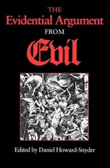 The Evidential Argument from Evil - William L. Rowe ; Paul Draper ; Richard Swinburne ; Eleonore Stump ; Alvin Plantinga ; William P. Alston ; Stephen J. Wykstra ; Peter van Inwagen ; Bruce Russell ; Richard M. Gale - 9780253114099