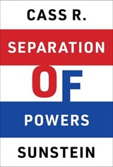 Separation of Powers - Cass R. Sunstein - 9780262051781