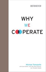 Why We Cooperate - Michael Tomasello ; Carol Dweck ; Joan Silk ; Brian Skyrms ; Elizabeth S. Spelke - 9780262258494