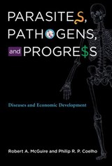 Parasites, Pathogens, and Progress - Robert A. McGuire ; Philip R. P. Coelho - 9780262297493