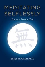 Meditating Selflessly - James H. Austin - 9780262297714