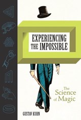 Experiencing the Impossible - Gustav Kuhn - 9780262351522