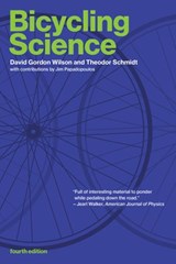 Bicycling Science, fourth edition - David Gordon Wilson ; Theodor Schmidt ; Jeremy J M. Papadopoulos - 9780262357548