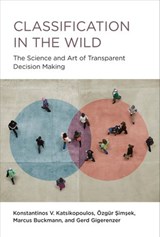 Classification in the Wild - Ozgur Simsek ; Marcus Buckmann ; Gerd Gigerenzer ; Konstantinos V. Katsikopoulos - 9780262361958