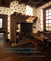 Architecture and Artifacts of the Pennsylvania Germans