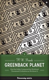 Greenback Planet - H. W. Brands - 9780292739338