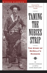 Taming the Nueces Strip - George Durham ; Clyde Wantland - 9780292792470