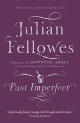 Past Imperfect - Julian Fellowes - 9780297855798