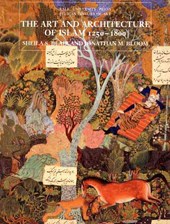 The Art and Architecture of Islam, 1250–1800