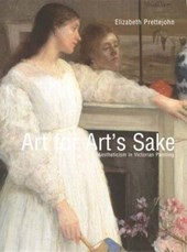 Prettejohn, E: Art for Art&#8242;s Sake - Aestheticism in Vi