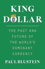 King Dollar - Paul Blustein - 9780300270969