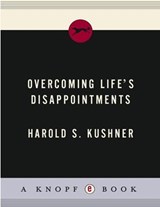 Overcoming Life's Disappointments - Harold S. Kushner - 9780307265500