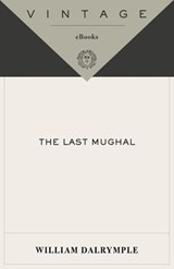 The Last Mughal - William Dalrymple - 9780307267399