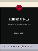 Arsenals of Folly - Richard Rhodes - 9780307267863