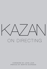 Kazan on Directing - Elia Kazan ; Martin Scorsese - 9780307271419