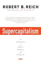 Supercapitalism - REICH,  Robert B. - 9780307277992
