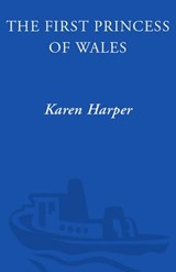 The First Princess of Wales - Karen Harper - 9780307351968