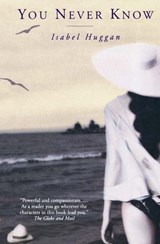 You Never Know - Isabel Huggan - 9780307363923