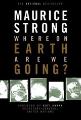 Where on Earth Are We Going? - Maurice Strong - 9780307366474