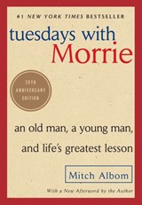 Tuesdays with Morrie - Mitch Albom - 9780307414090