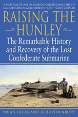 Raising the Hunley - Brian Hicks ; Schuyler Kropf - 9780307416483