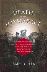 Death in the Haymarket - James Green - 9780307425478